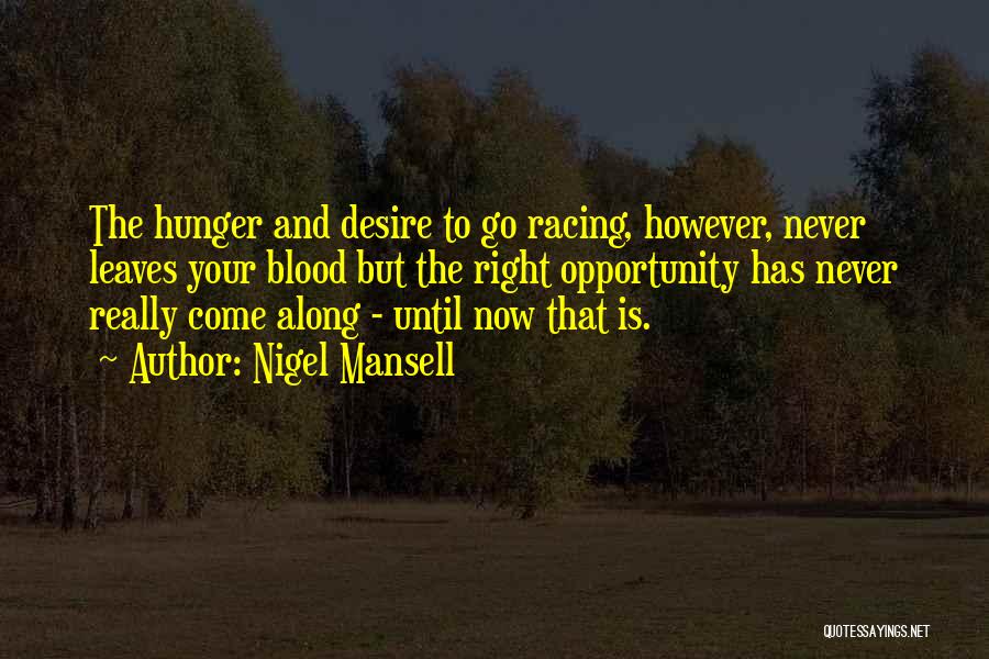 The Right Opportunity Quotes By Nigel Mansell