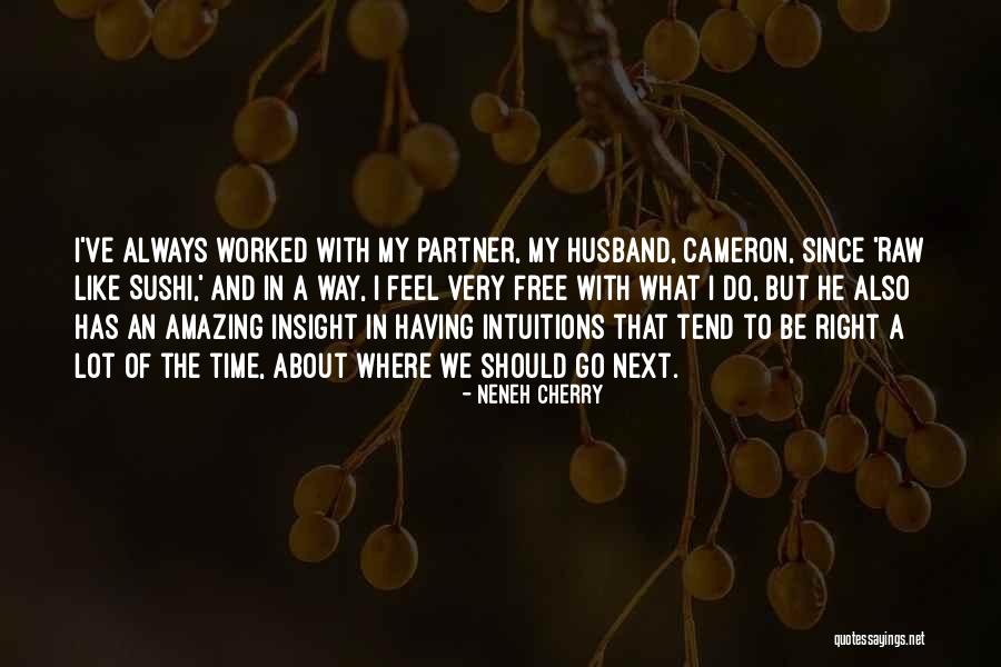 The Right Partner Quotes By Neneh Cherry The Right Partner Quotes By Neneh Cherry