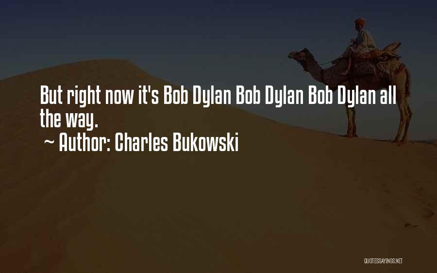 The Right Quotes By Charles Bukowski