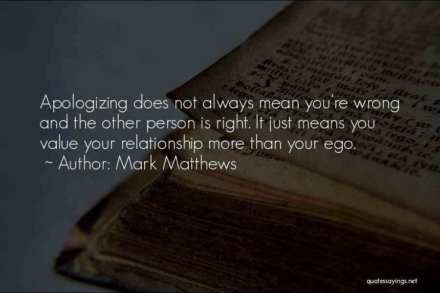 The Right Relationship Quotes By Mark Matthews