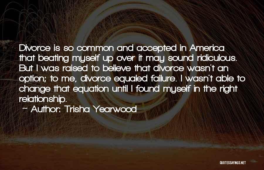 The Right Relationship Quotes By Trisha Yearwood