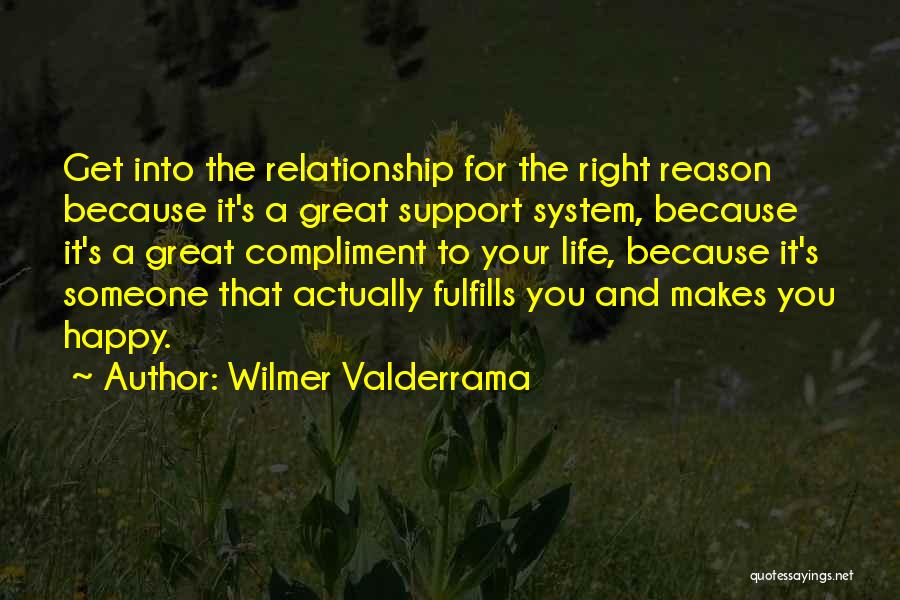 The Right Relationship Quotes By Wilmer Valderrama