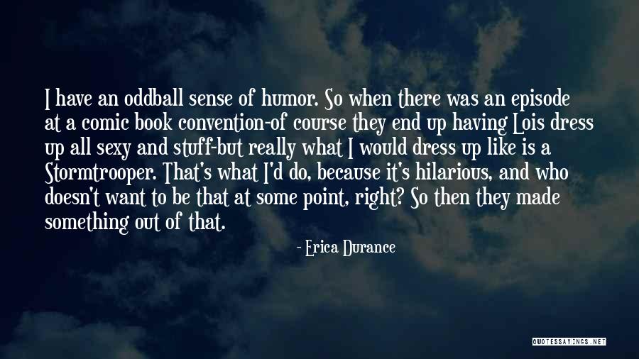 The Right Stuff Book Quotes By Erica Durance The Right Stuff Book Quotes By Erica Durance