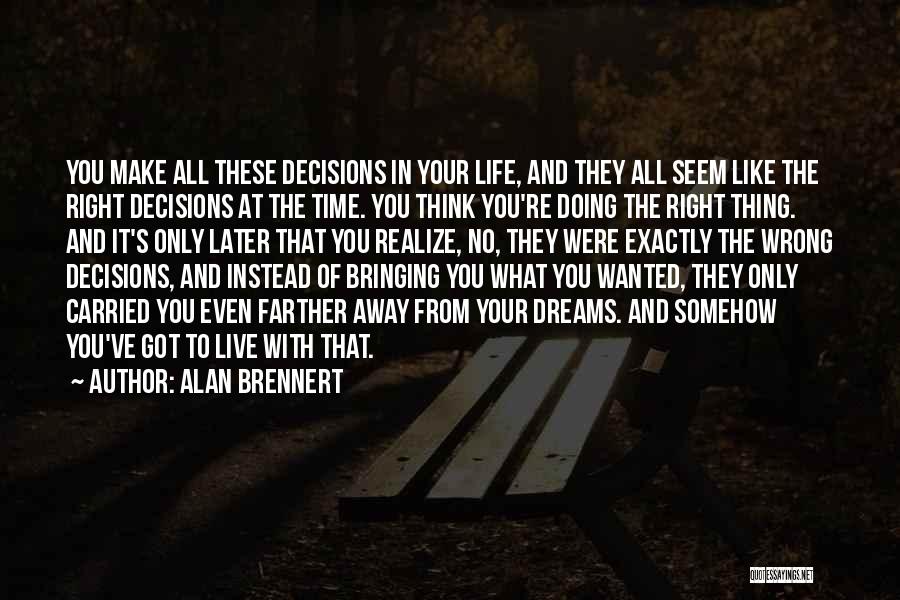 The Right Thing At The Wrong Time Quotes By Alan Brennert