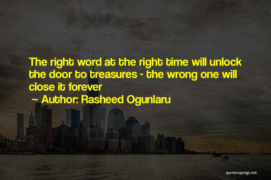 The Right Thing At The Wrong Time Quotes By Rasheed Ogunlaru