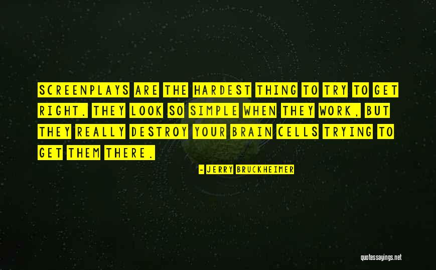 The Right Thing To Do Is The Hardest Quotes By Jerry Bruckheimer