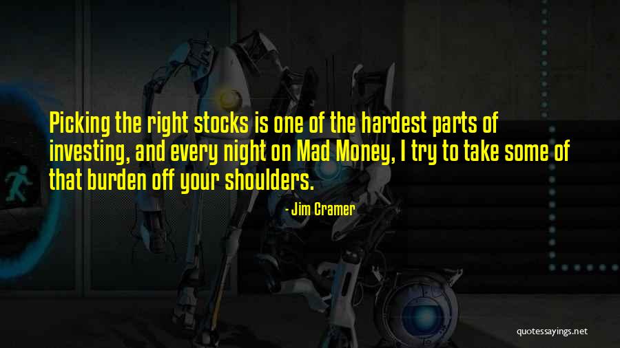 The Right Thing To Do Is The Hardest Quotes By Jim Cramer