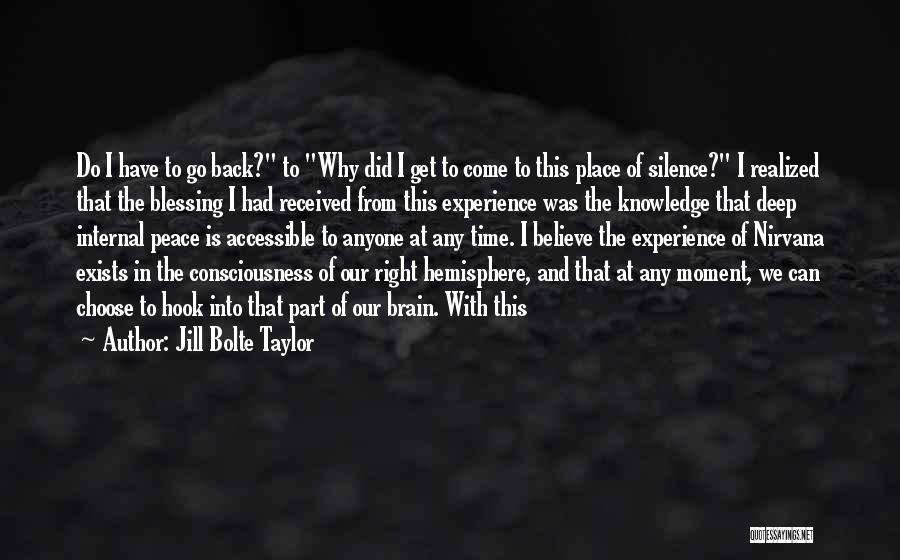 The Right Time And Place Quotes By Jill Bolte Taylor