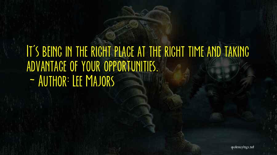 The Right Time And Place Quotes By Lee Majors