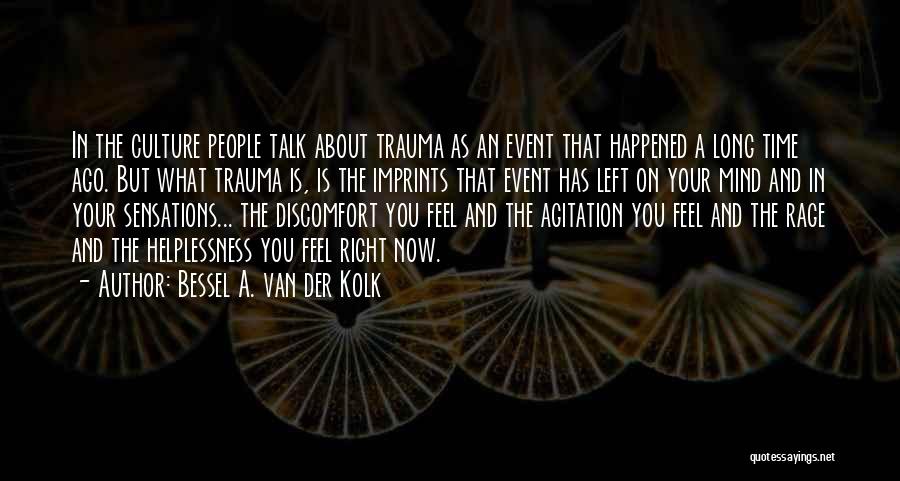 The Right Time Is Now Quotes By Bessel A. Van Der Kolk