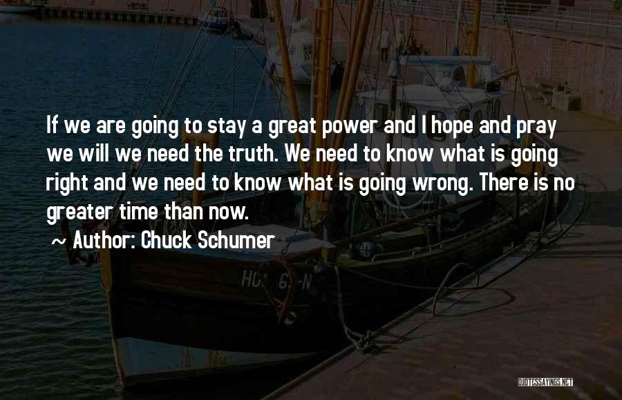 The Right Time Is Now Quotes By Chuck Schumer