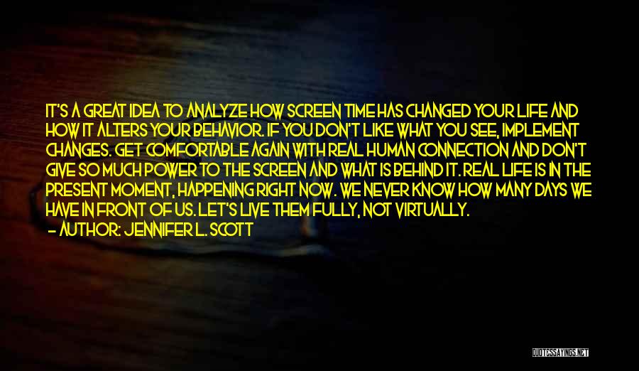 The Right Time Is Now Quotes By Jennifer L. Scott