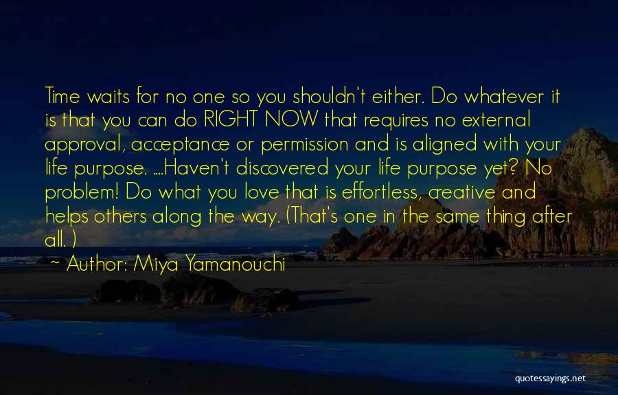 The Right Time Is Now Quotes By Miya Yamanouchi