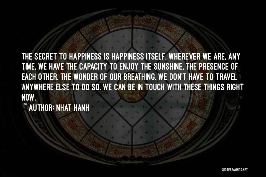 The Right Time Is Now Quotes By Nhat Hanh