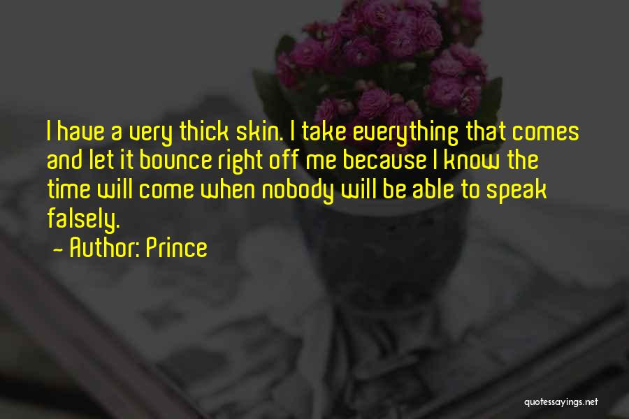 The Right Time Will Come Quotes By Prince