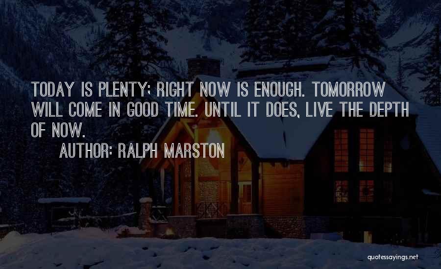 The Right Time Will Come Quotes By Ralph Marston