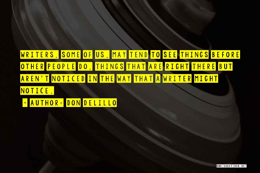 The Right Way To Do Things Quotes By Don DeLillo