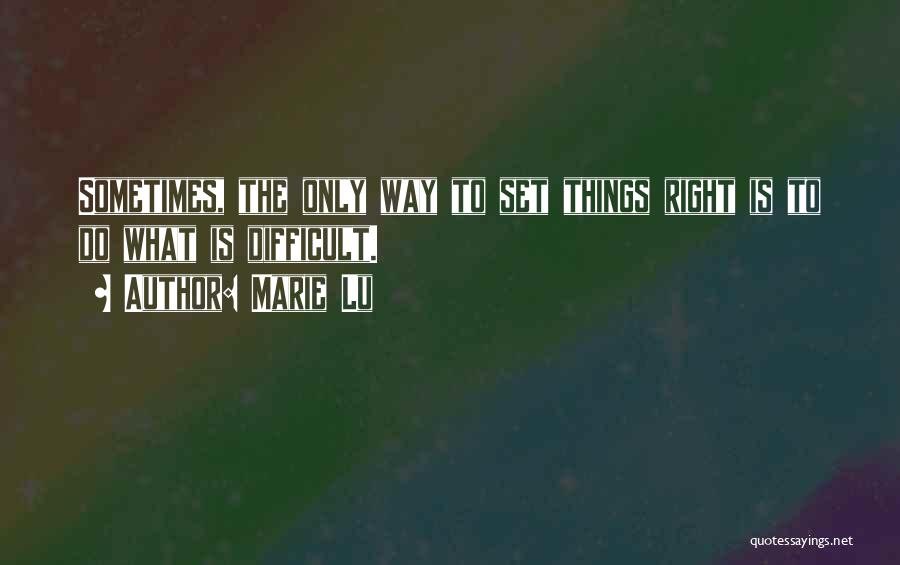 The Right Way To Do Things Quotes By Marie Lu