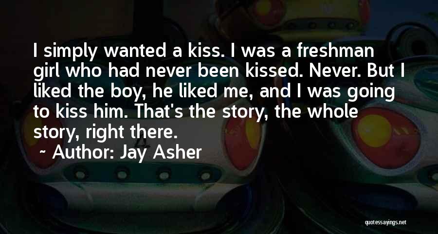 The Right Way To Kiss A Girl Quotes By Jay Asher