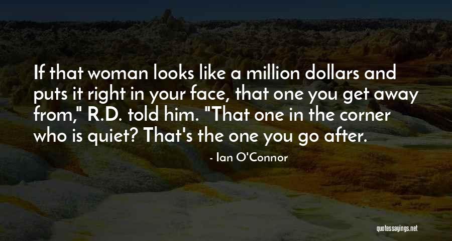 The Right Woman Quotes By Ian O'Connor