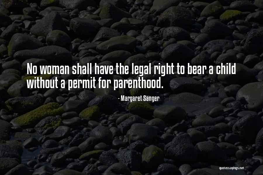 The Right Woman Quotes By Margaret Sanger