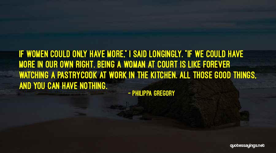 The Right Woman Quotes By Philippa Gregory