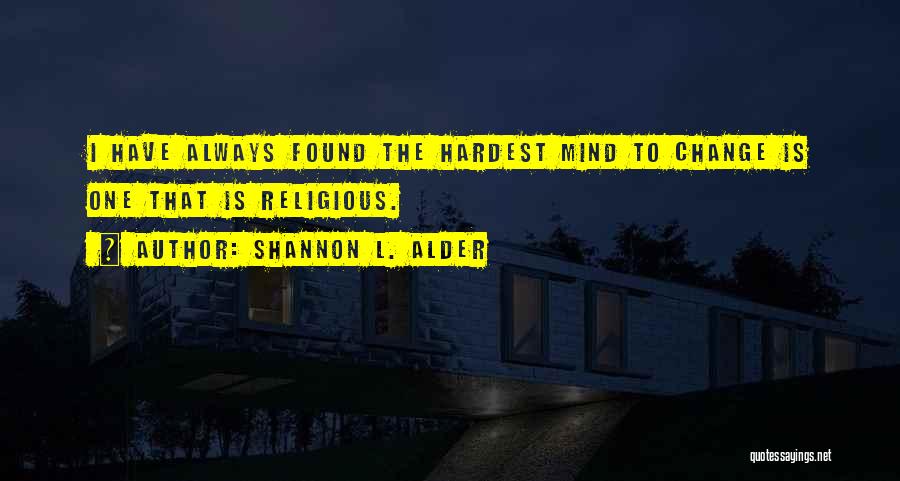 The Righteous Mind Quotes By Shannon L. Alder