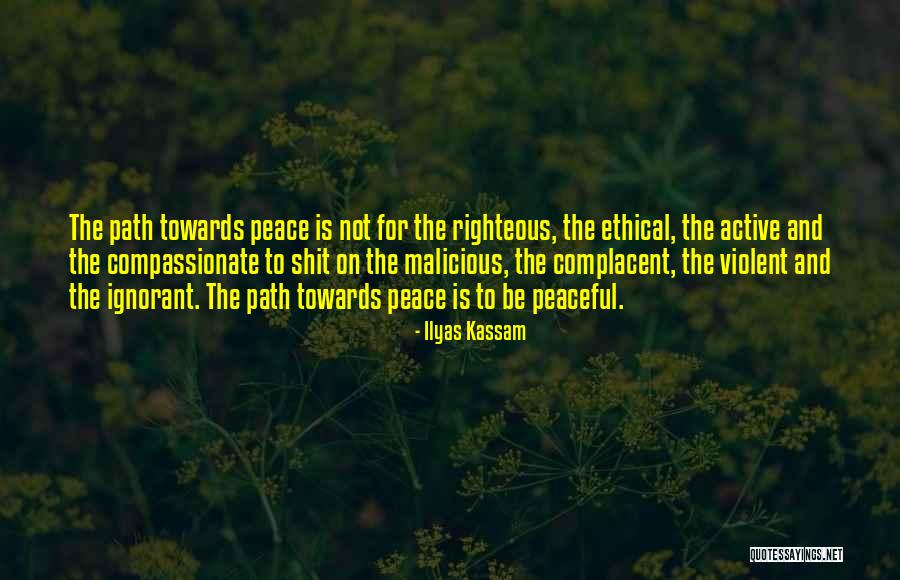 The Righteous Quotes By Ilyas Kassam The Righteous Quotes By Ilyas Kassam