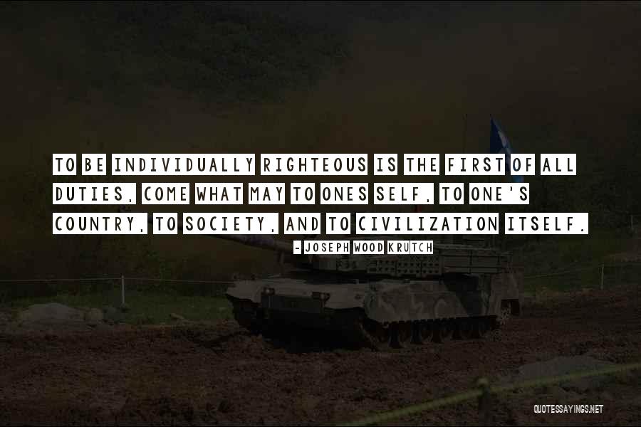 The Righteous Quotes By Joseph Wood Krutch The Righteous Quotes By Joseph Wood Krutch