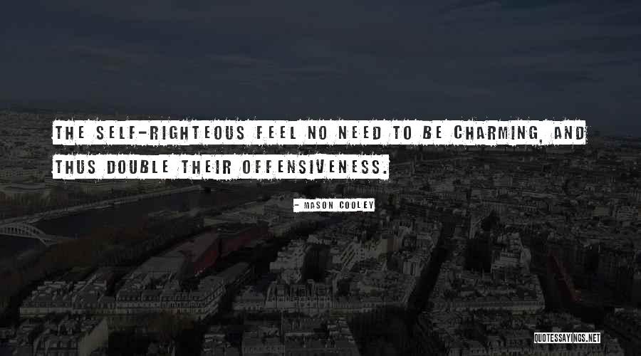 The Righteous Quotes By Mason Cooley The Righteous Quotes By Mason Cooley