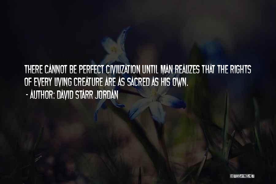 The Rights Of Man Quotes By David Starr Jordan