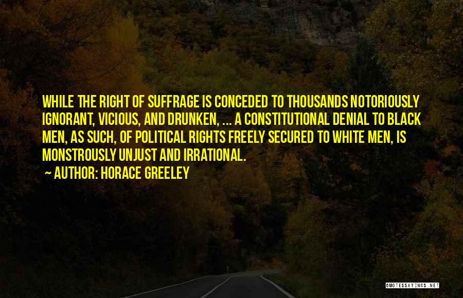 The Rights Of Man Quotes By Horace Greeley