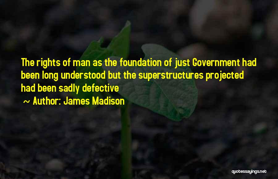 The Rights Of Man Quotes By James Madison