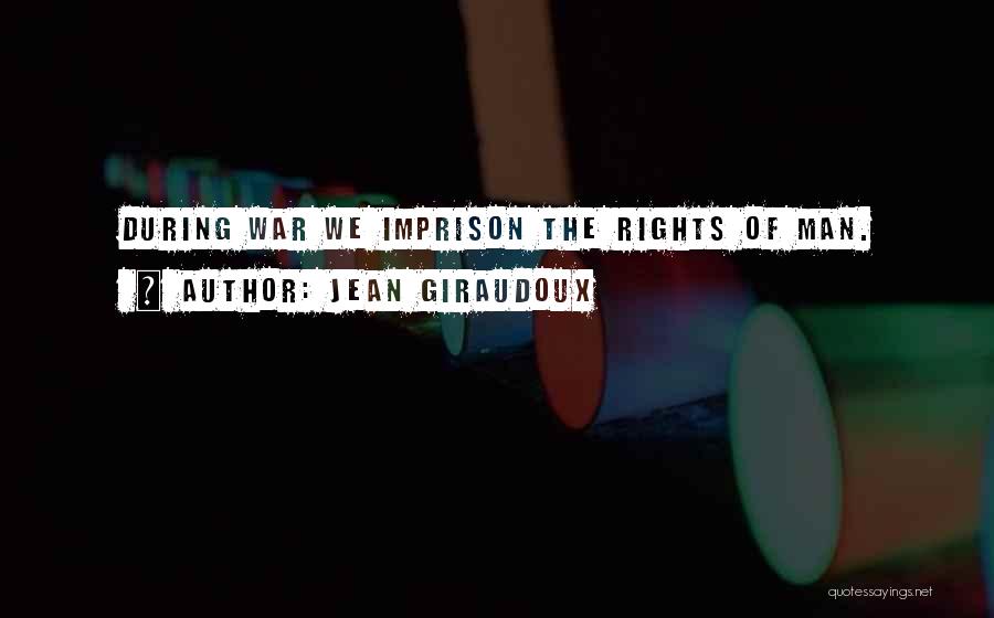 The Rights Of Man Quotes By Jean Giraudoux