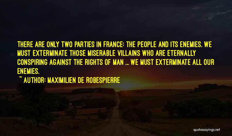 The Rights Of Man Quotes By Maximilien De Robespierre