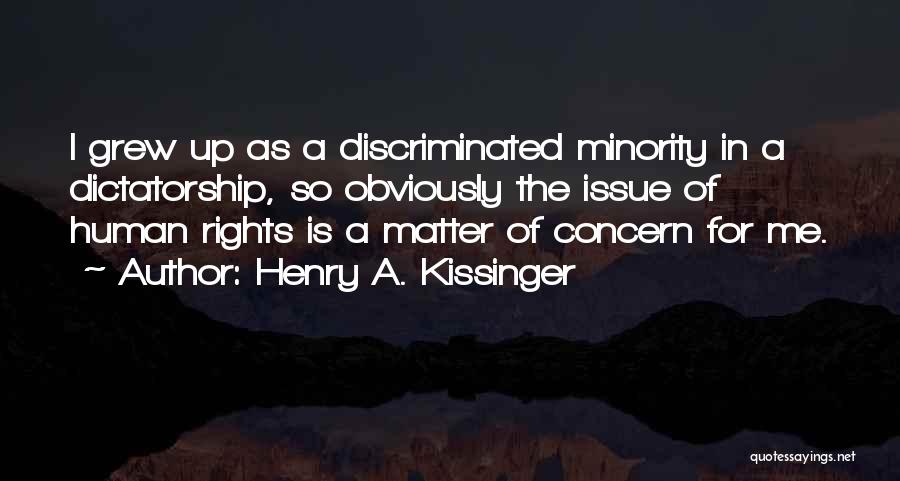 The Rights Of The Minority Quotes By Henry A. Kissinger