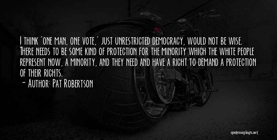 The Rights Of The Minority Quotes By Pat Robertson