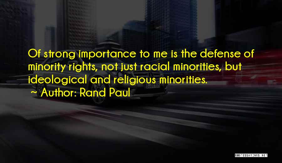 The Rights Of The Minority Quotes By Rand Paul