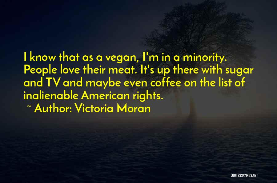 The Rights Of The Minority Quotes By Victoria Moran