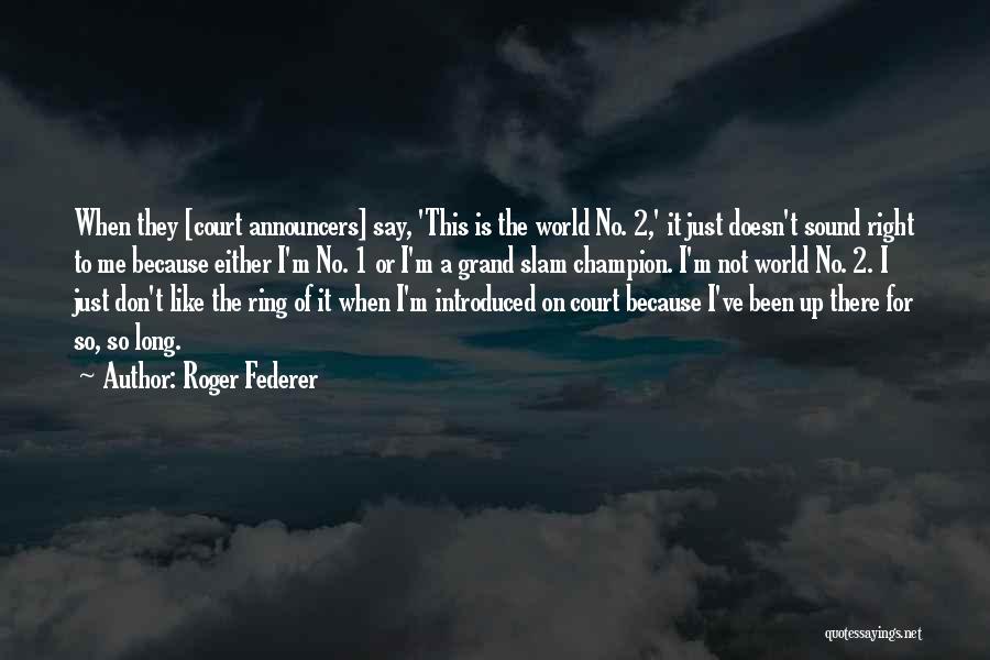 The Ring 2 Quotes By Roger Federer