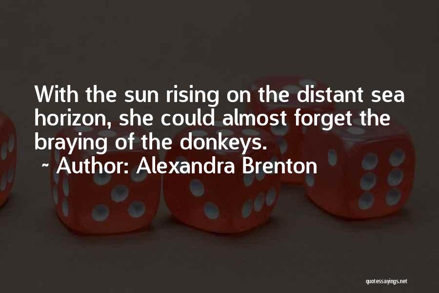 The Rising Sun Quotes By Alexandra Brenton