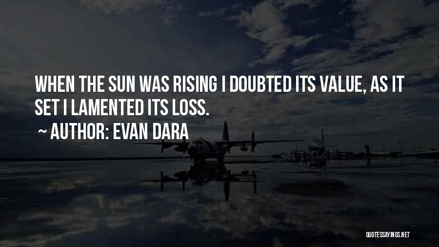 The Rising Sun Quotes By Evan Dara