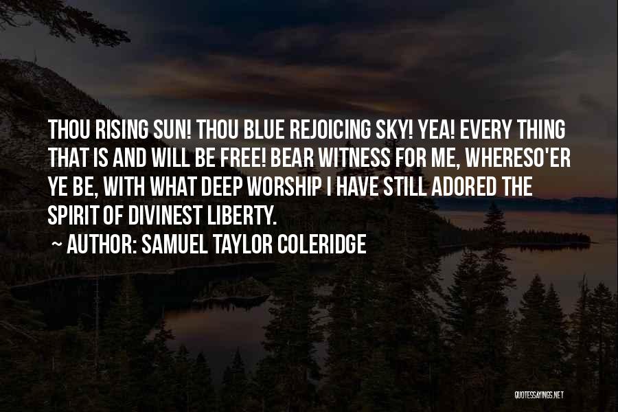 The Rising Sun Quotes By Samuel Taylor Coleridge