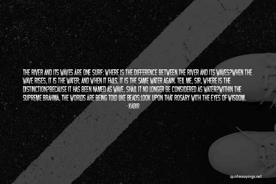 The River Between Us Quotes By Kabir The River Between Us Quotes By Kabir