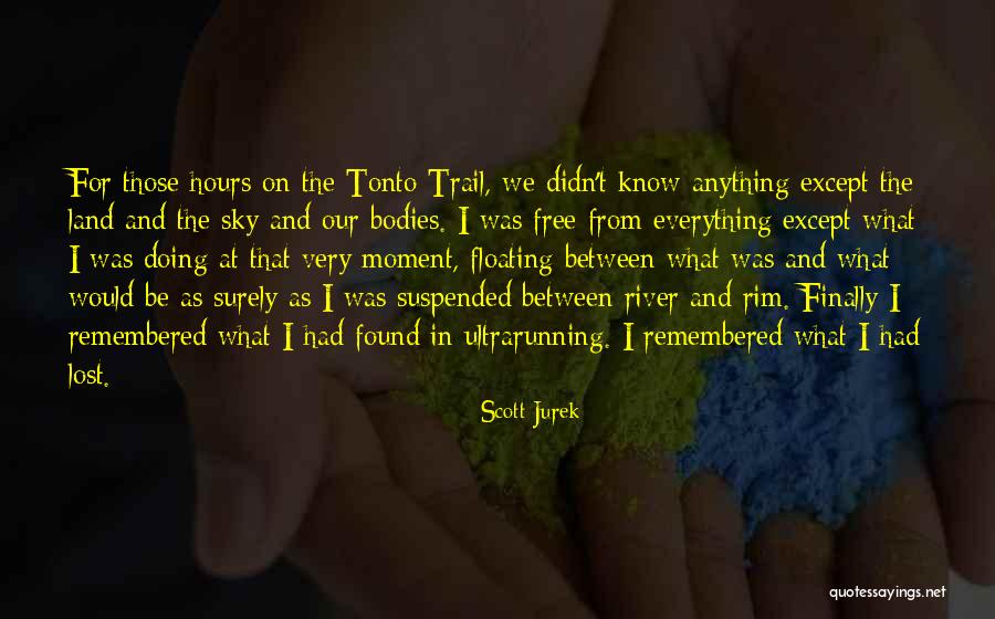 The River Between Us Quotes By Scott Jurek The River Between Us Quotes By Scott Jurek