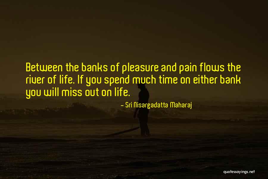 The River Between Us Quotes By Sri Nisargadatta Maharaj The River Between Us Quotes By Sri Nisargadatta Maharaj