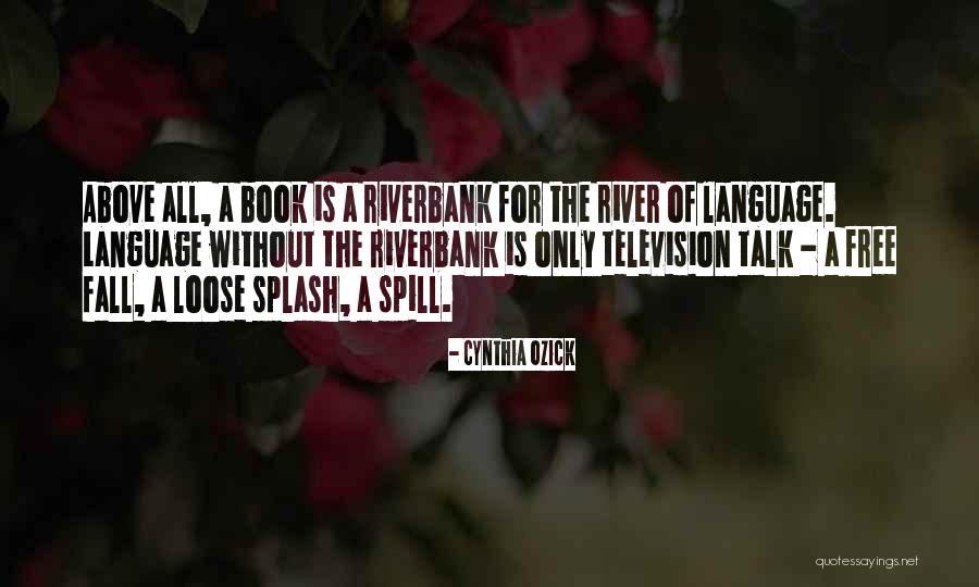 The River Book Quotes By Cynthia Ozick