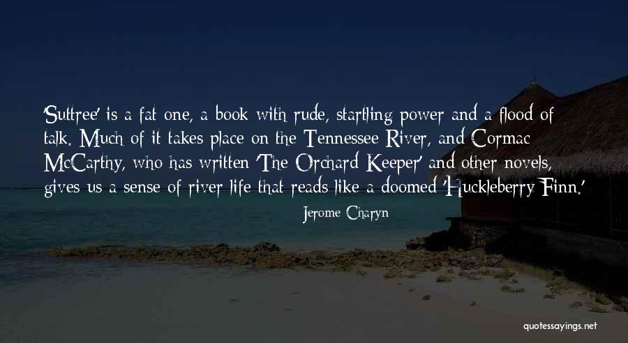 The River Book Quotes By Jerome Charyn