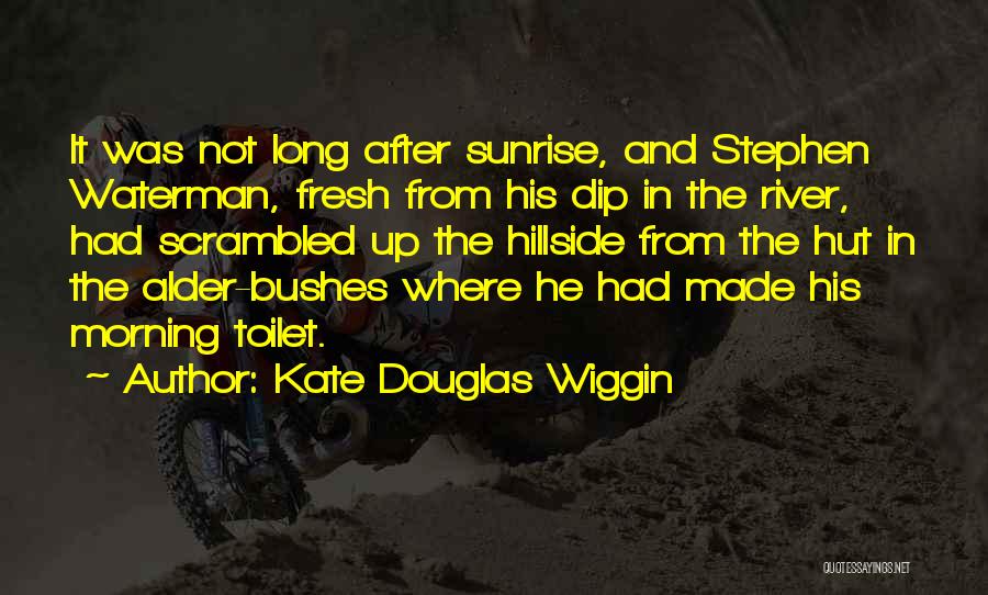 The River Book Quotes By Kate Douglas Wiggin