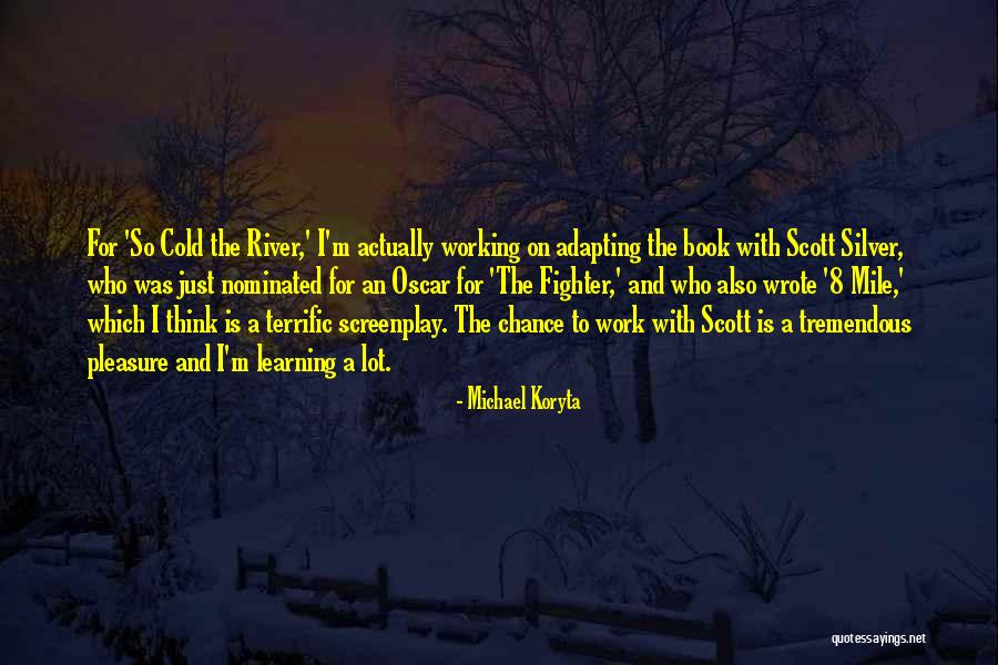 The River Book Quotes By Michael Koryta